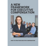 A New Framework For Executive Compensation: How To Structure Executive Compensation: Ceo Incentive Compensation Plan