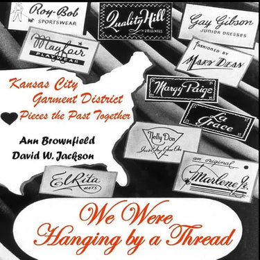 We Were Hanging by a Thread: Kansas City Garment District Pieces the Past Together