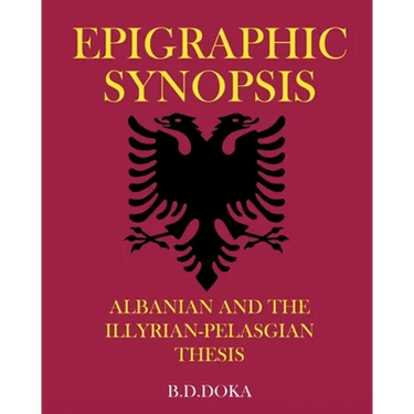 Epigraphic Synopsis: Albanian and the Illyrian-Pelasgian Thesis