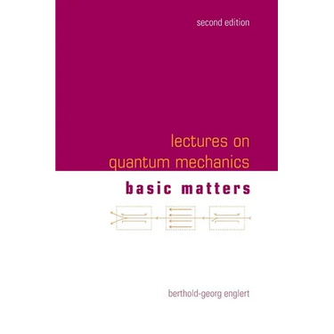 Lectures on Quantum Mechanics (Second Edition) - Volume 1: Basic Matters