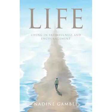 Life: Living in faithfulness and encouragement
