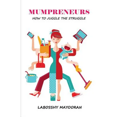 Mumpreneurs: How to Juggle the Struggle