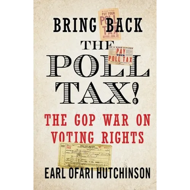 Bring Back the Poll Tax!-The GOP War on Voting Rights