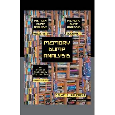 Memory Dump Analysis Anthology: Color Supplement for Volumes 6-7