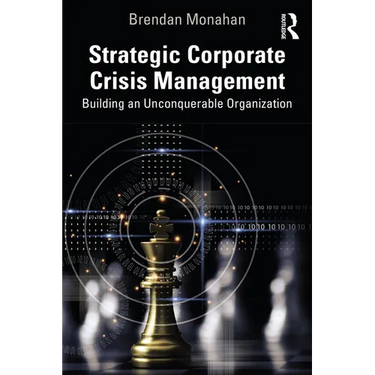 Strategic Corporate Crisis Management: Building an Unconquerable Organization