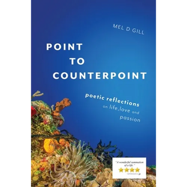 Point to Counterpoint: poetic reflections on life, love and passion