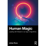 Human Magic: Leading with Wisdom in an Age of Algorithms