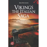 Vikings The Italian Saga: Bjorn Ironside's journey and the raid into the ancient Tuscany cities