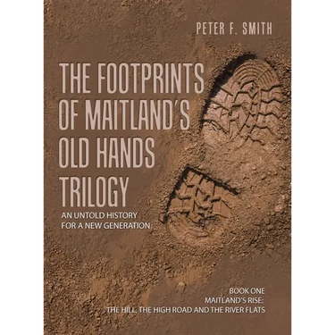 The Footprints of Maitland's Old Hands Trilogy: An Untold History for a New Generation