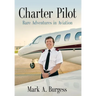 Charter Pilot: Rare Adventures In Aviation