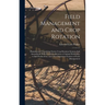 Field Management and Crop Rotation: Planning and Organizing Farms; Crop Rotation Systems; Soil Amendment With Fertilizers; Relation of Animal Husbandr
