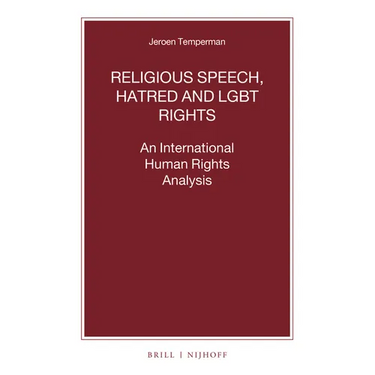 Religious Speech, Hatred and LGBT Rights: An International Human Rights Analysis