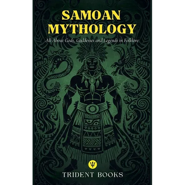 Samoan Mythology: All About Gods, Goddesses and Legends in Folklore