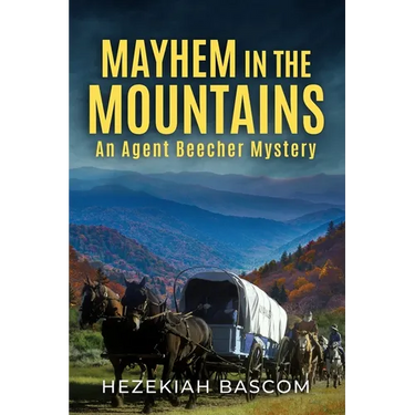 Mayhem in the Mountains: An Agent Beecher Mystery