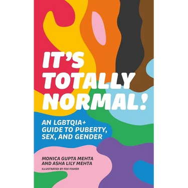 It's Totally Normal!: An Lgbtqia+ Guide to Puberty, Sex, and Gender