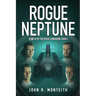 Rogue Neptune: A Military Thriller