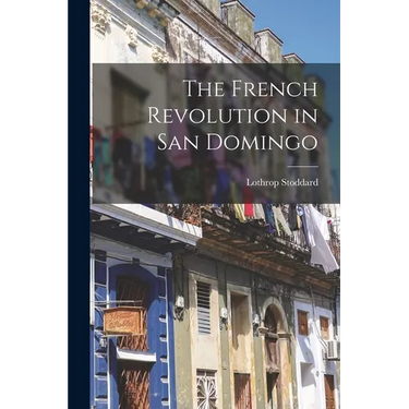 The French Revolution in San Domingo