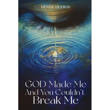 God Made Me, and You Couldn't Break Me