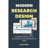 Modern Research Design: The Best Approach To Qualitative And Quantitative Data