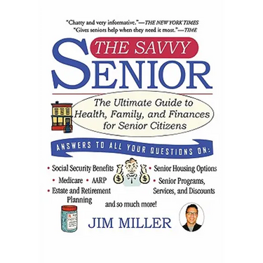 The Savvy Senior: The Ultimate Guide to Health, Family, and Finances for Senior Citizens
