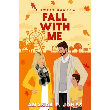 Fall With Me: A Sweet Single Dad Romcom