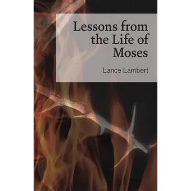 Lessons from the Life of Moses