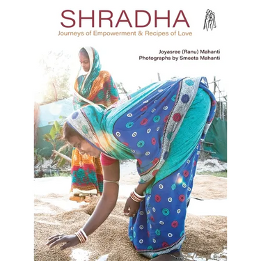 Shradha: Journeys of Empowerment & Recipes of Love