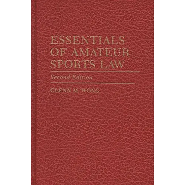Essentials of Amateur Sports Law: Second Edition