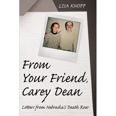 From Your Friend, Carey Dean: Letters from Nebraska's Death Row