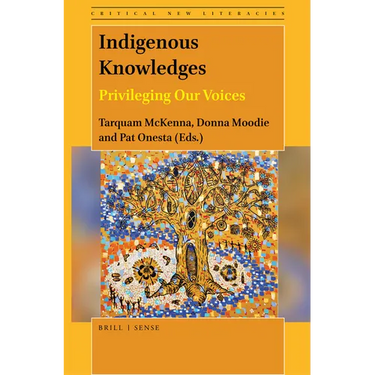 Indigenous Knowledges: Privileging Our Voices