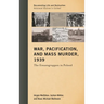 War, Pacification, and Mass Murder, 1939: The Einsatzgruppen in Poland