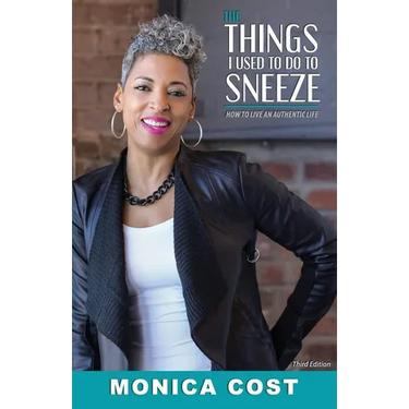 The Things I Used to do to Sneeze: How to Live an Authentic Life