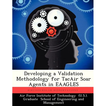 Developing a Validation Methodology for Tacair Soar Agents in Eaagles