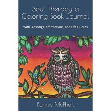 Soul Therapy a Coloring Book Journal: With Blessings, Affirmations, and Life Quotes