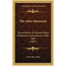 The Allen Memorial: Descendants Of Samuel Allen Of Windsor, Connecticut, 1640-1907 (1907)