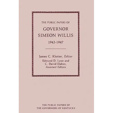 The Public Papers of Governor Simeon Willis, 1943-1947