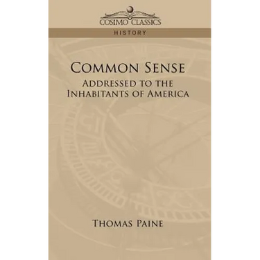 Common Sense: Addressed to the Inhabitants of America