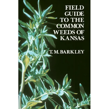 Field Guide to the Common Weeds of Kansas