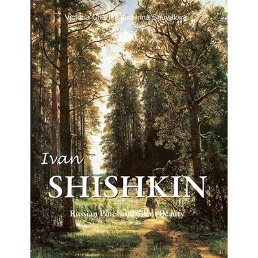 Ivan Shishkin: Russian Pines and Silent Beauty