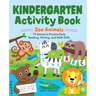 Kindergarten Activity Book: Zoo Animals: 75 Games to Practice Early Reading, Writing, and Math Skills