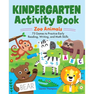 Kindergarten Activity Book: Zoo Animals: 75 Games to Practice Early Reading, Writing, and Math Skills