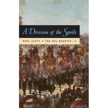 The Raj Quartet, Volume 4: A Division of Spoils