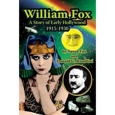 William Fox: A Story of Early Hollywood 1915-1930