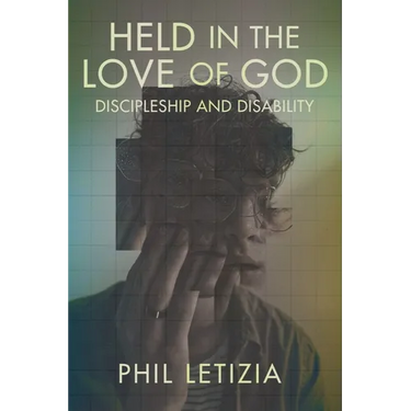 Held in the Love of God: Discipleship and Disability