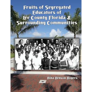 Fruits of Segregated Educators of Lee County Florida and Surrounding Communities