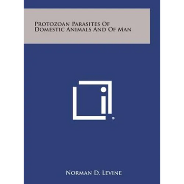 Protozoan Parasites of Domestic Animals and of Man