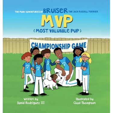 The Many Adventures of Bruiser The Jack Russell Terrier MVP (Most Valuable Pup)