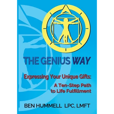The Genius Way(R): Expressing Your Unique Gifts: A Ten-Step Path to Life Fulfillment