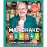 Milkshake Monday: 80+ Frosty Treats to Make Any Day Special: A Cookbook