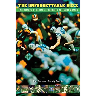 The Unforgettable Buzz: The History of Electric Football and Tudor Games